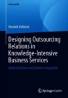 Image for Designing Outsourcing Relations in Knowledge-Intensive Business Services