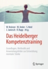Image for Das Heidelberger Kompetenztraining : Grundlagen, Methodik und Anwendungsfelder zur Entwicklung mentaler Starke