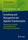 Image for Gestaltung und Management der digitalen Transformation : Okonomische, kulturelle, gesellschaftliche und technologische Perspektiven