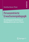 Image for Personzentrierte Erwachsenenpadagogik : Die padagogische Beziehung als Mittelpunkt im Lehr-Lern-Prozess