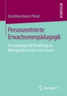 Image for Personzentrierte Erwachsenenpadagogik: Die padagogische Beziehung als Mittelpunkt im Lehr-Lern-Prozess