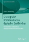 Image for Strategische Kommunikation deutscher Grokirchen: Von kirchlicher Publizistik zur strategischen Kirchenkommunikation