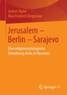 Image for Jerusalem - Berlin - Sarajevo: Eine religionssoziologische Einordnung Amin al-Husseinis