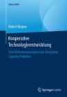 Image for Kooperative Technologieentwicklung : Eine Mehrebenenanalyse von Absorptive Capacity Praktiken