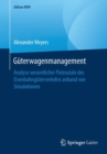 Image for Guterwagenmanagement : Analyse wesentlicher Potenziale des Eisenbahnguterverkehrs anhand von Simulationen