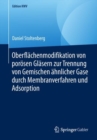 Image for Oberflachenmodifikation von porosen Glasern zur Trennung von Gemischen ahnlicher Gase durch Membranverfahren und Adsorption