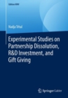 Image for Experimental Studies on Partnership Dissolution, R&amp;D Investment, and Gift Giving
