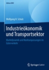 Image for Industrieokonomik und Transportsektor: Marktdynamik und Marktanpassungen im Guterverkehr