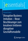 Image for Disruptive Business Imitation – Neun Beschleuniger zum kreativen Imitieren disruptiver Geschaftsmodelle