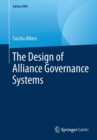 Image for The Design of Alliance Governance Systems