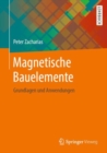 Image for Magnetische Bauelemente : Grundlagen und Anwendungen