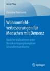 Image for Wohnumfeldverbesserungen fur Menschen mit Demenz : Bauliche Maßnahmen unter Berucksichtigung komplexer Gesundheitsprobleme