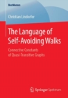 Image for The Language of Self-Avoiding Walks : Connective Constants of Quasi-Transitive Graphs