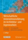 Image for Wirtschaftliche Unternehmensfuhrung im Architektur- und Ingenieurburo: Rechtsform - Personalpolitik - Controlling - Unternehmensplanung