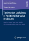 Image for The Decision Usefulness of Additional Fair Value Disclosures : One Disclosure Type Does Not Fit All Nonprofessional Investors’ Needs