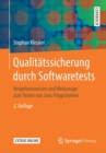 Image for Qualitatssicherung durch Softwaretests : Vorgehensweisen und Werkzeuge zum Testen von Java-Programmen