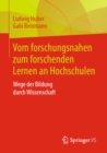 Image for Vom Forschungsnahen Zum Forschenden Lernen an Hochschulen: Wege Der Bildung Durch Wissenschaft