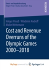 Image for Cost and Revenue Overruns of the Olympic Games 2000-2018