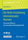 Image for Die Nicht-Entstehung internationaler Normen: Permissive Effekte in der humanitaren Rustungskontrolle