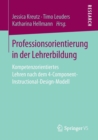 Image for Professionsorientierung in der Lehrerbildung : Kompetenzorientiertes Lehren nach dem 4-Component-Instructional-Design-Modell