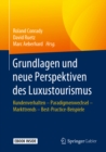Image for Grundlagen Und Neue Perspektiven Des Luxustourismus: Kundenverhalten - Paradigmenwechsel - Markttrends - Best-practice-beispiele