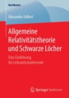 Image for Allgemeine Relativitatstheorie und Schwarze Locher: Eine Einfuhrung fur Lehramtsstudierende
