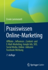 Image for Praxiswissen Online-Marketing : Affiliate-, Influencer-, Content- Und E-Mail-Marketing, Google Ads, Seo, Social Media, Online- Inklusive Facebook-Werbung