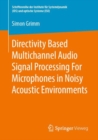 Image for Directivity Based Multichannel Audio Signal Processing For Microphones in Noisy Acoustic Environments