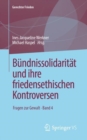 Image for Bundnissolidaritat und ihre friedensethischen Kontroversen: Fragen zur Gewalt * Band 4