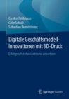 Image for Digitale Geschaftsmodell-Innovationen mit 3D-Druck : Erfolgreich entwickeln und umsetzen