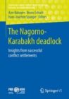 Image for The Nagorno-Karabakh deadlock : Insights from successful conflict settlements