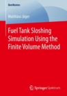 Image for Fuel Tank Sloshing Simulation Using the Finite Volume Method