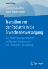Image for Transition von der Padiatrie in die Erwachsenenversorgung : Der Bedarf von Jugendlichen und jungen Erwachsenen mit chronischer Erkrankung