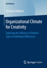 Image for Organizational Climate for Creativity : Exploring the Influence of Distinct Types of Individual Differences