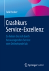 Image for Crashkurs Service-exzellenz: So Heben Sie Sich Durch Herausragenden Service Vom Onlinehandel Ab
