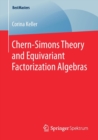 Image for Chern-Simons Theory and Equivariant Factorization Algebras
