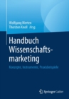 Image for Handbuch Wissenschaftsmarketing : Konzepte, Instrumente, Praxisbeispiele