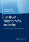 Image for Handbuch Wissenschaftsmarketing: Konzepte, Instrumente, Praxisbeispiele