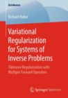 Image for Variational Regularization for Systems of Inverse Problems : Tikhonov Regularization with Multiple Forward Operators