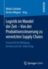 Image for Logistik im Wandel der Zeit - Von der Produktionssteuerung zu vernetzten Supply Chains: Festschrift fur Wolfgang Kersten zum 60. Geburtstag