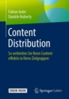 Image for Content Distribution : So verbreiten Sie Ihren Content effektiv in Ihren Zielgruppen