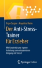 Image for Der Anti-Stress-Trainer fur Erzieher : Mit Kreativitat und eigener Anleitung zum entspannteren Umgang mit Stress!