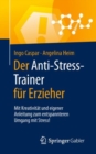 Image for Der Anti-stress-trainer Für Erzieher: Mit Kreativität Und Eigener Anleitung Zum Entspannteren Umgang Mit Stress!