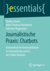 Image for Journalistische Praxis: Chatbots, Automatisierte Kommunikation im Journalismus und in der Public Relation