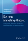 Image for Das neue Marketing-Mindset: Management, Methoden und Prozesse fur ein Marketing von Mensch zu Mensch