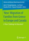 Image for &#39;New&#39; Migration of Families from Greece to Europe and Canada : A &#39;New&#39; Challenge for Education?