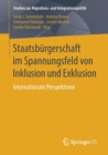 Image for Staatsburgerschaft im Spannungsfeld von Inklusion und Exklusion : Internationale Perspektiven
