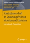 Image for Staatsburgerschaft im Spannungsfeld von Inklusion und Exklusion: internationale Perspektiven