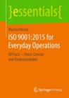 Image for ISO 9001:2015 for Everyday Operations : All Facts – Short, Concise and Understandable