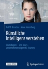 Image for Kunstliche Intelligenz verstehen : Grundlagen - Use-Cases - unternehmenseigene KI-Journey